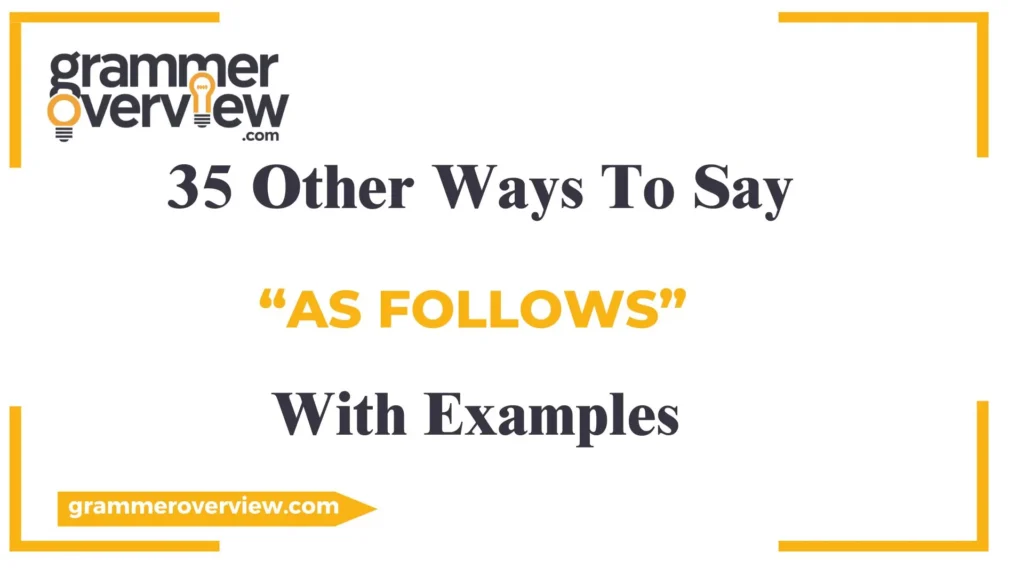 Other Ways to Say “As Follows”