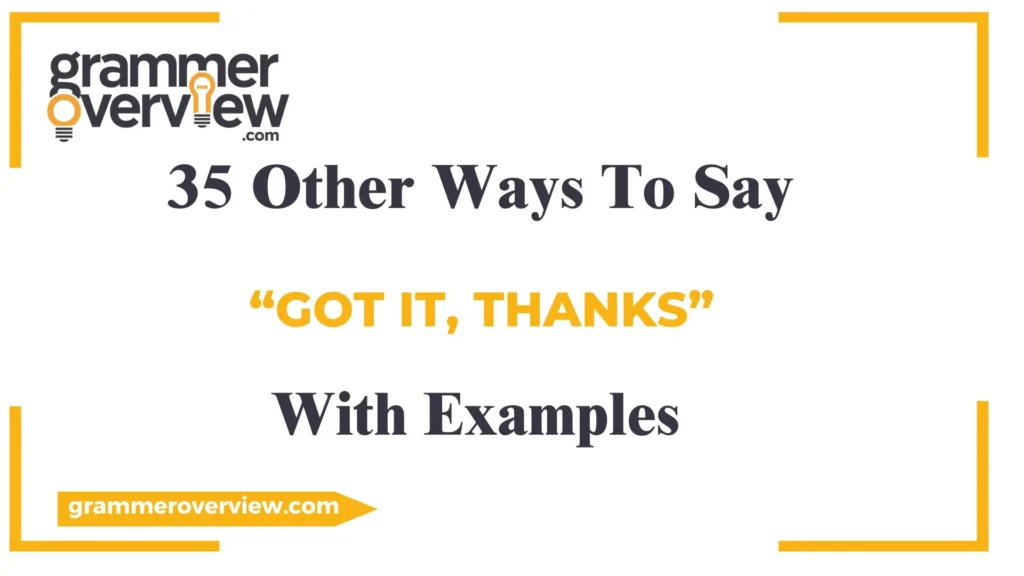 Other Ways to Say "Got It, Thanks"