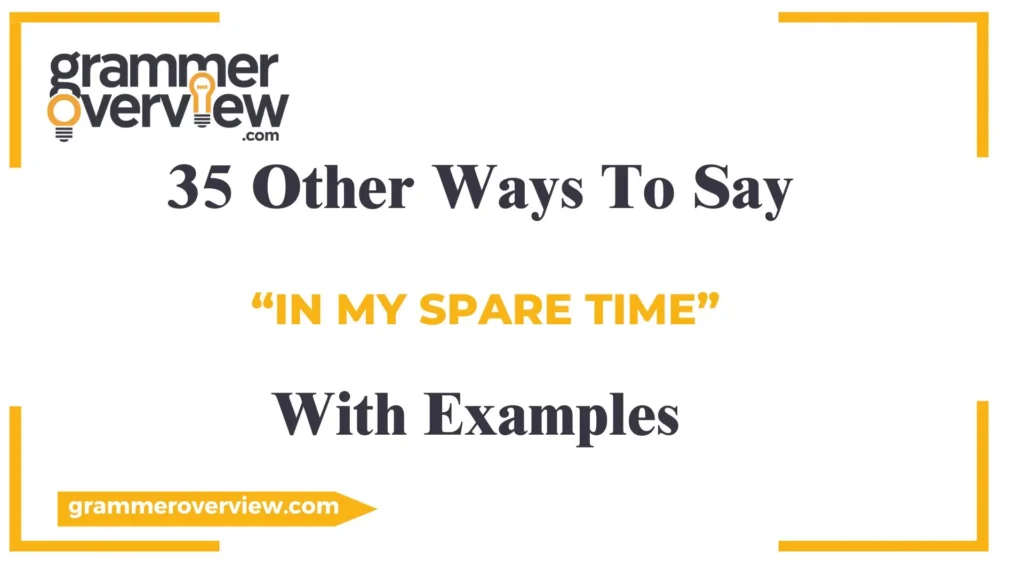 Other Ways to Say "In My Spare Time"