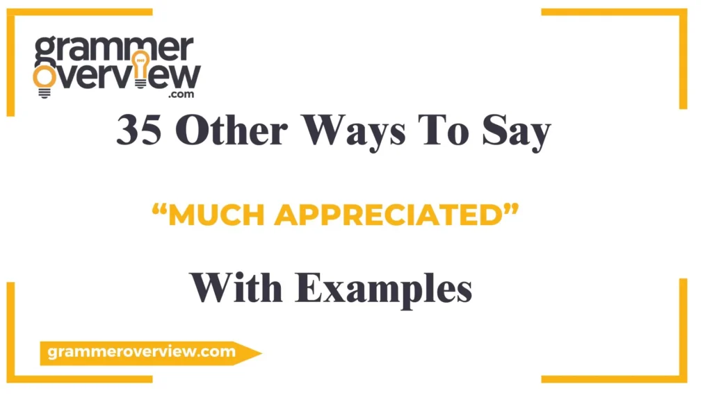 Other Ways to Say "Much Appreciated"