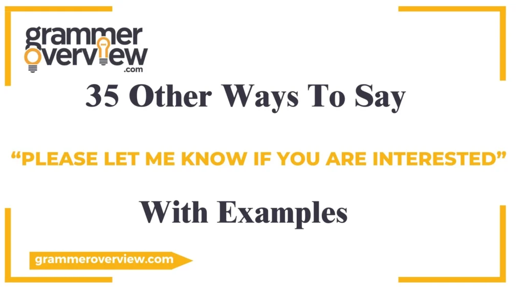 Other Ways to Say "Please Let Me Know if You Are Interested"