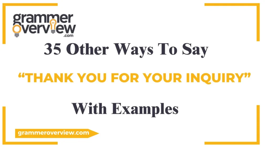 Other Ways to Say “Thank You for Your Inquiry”