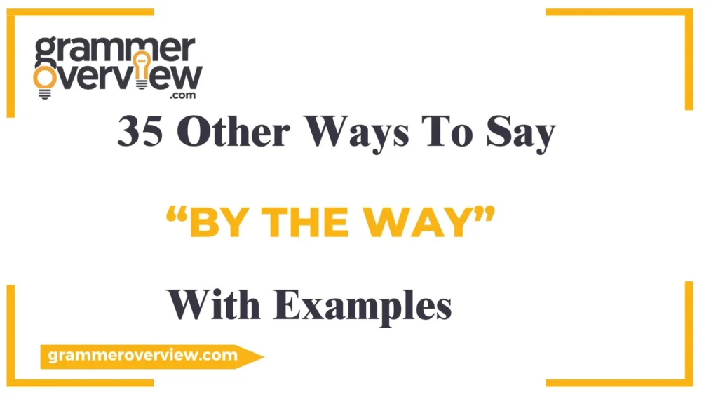 Ways to Say “By the Way”