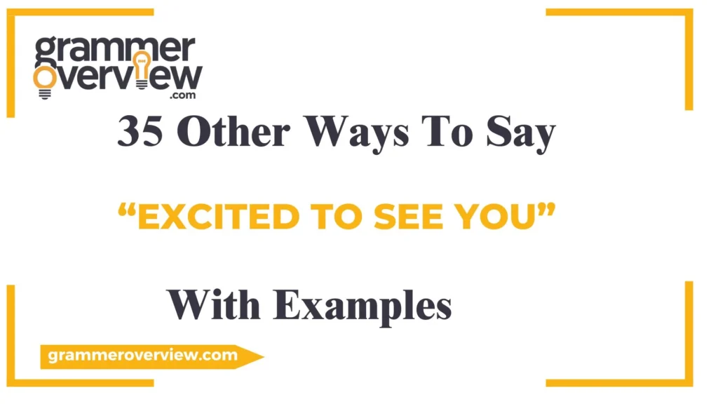 Ways to Say “Excited to See You”