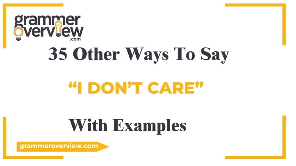 Ways to Say "I Don’t Care"