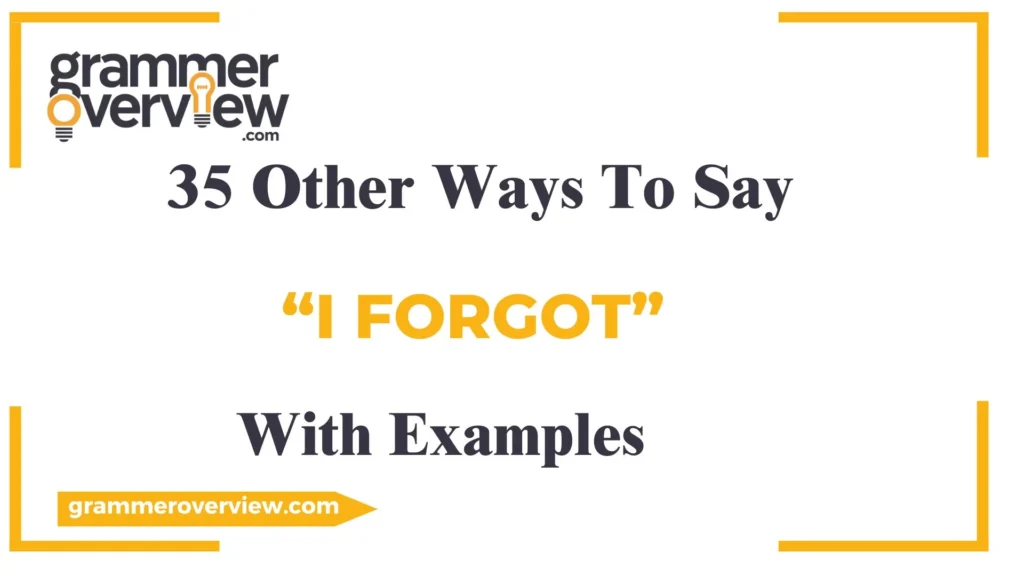 Ways to Say “I Forgot”