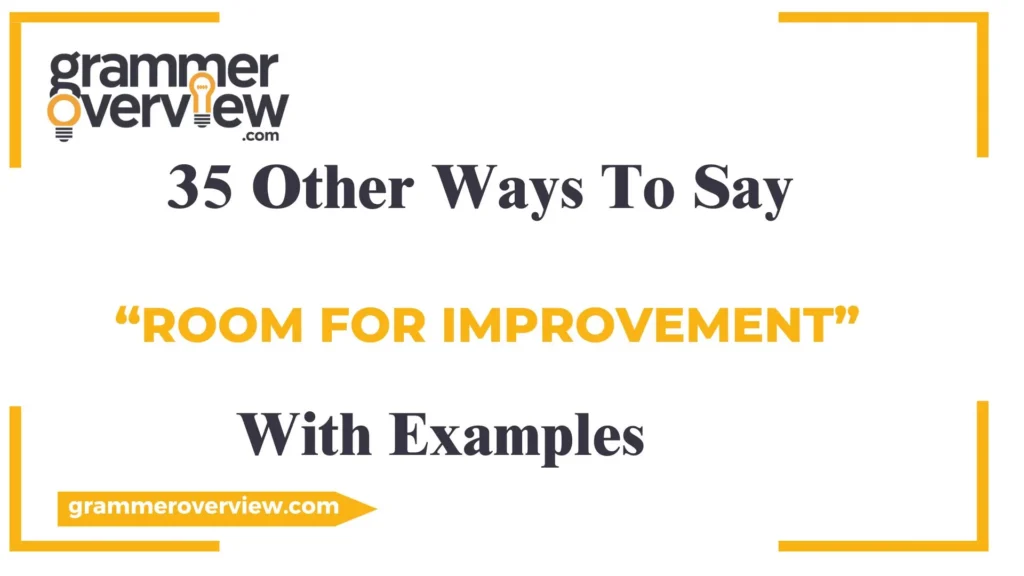 Ways to Say “Room for Improvement”