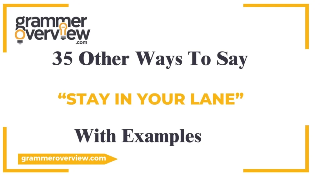 Ways to Say “Stay in Your Lane”