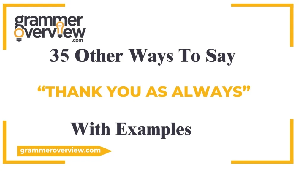 Ways to Say “Thank You as Always”