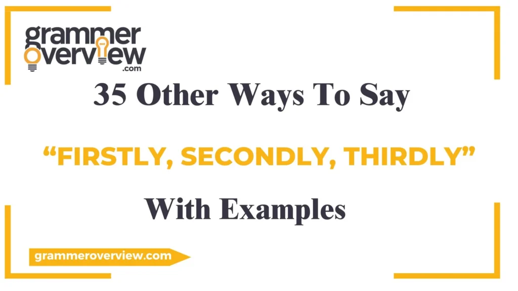 Other Ways to Say "Firstly, Secondly, Thirdly"