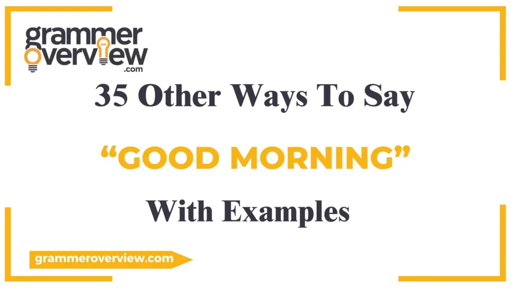 Other Ways to Say "Good Morning"