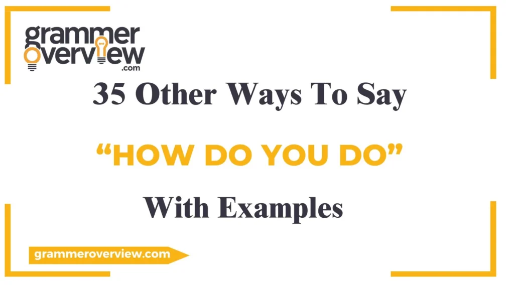 Other Ways to Say "How Do You Do"