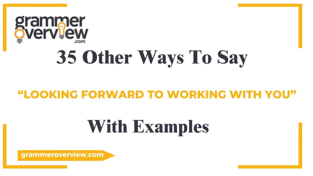 Other Ways to Say “Looking Forward to Working with You”