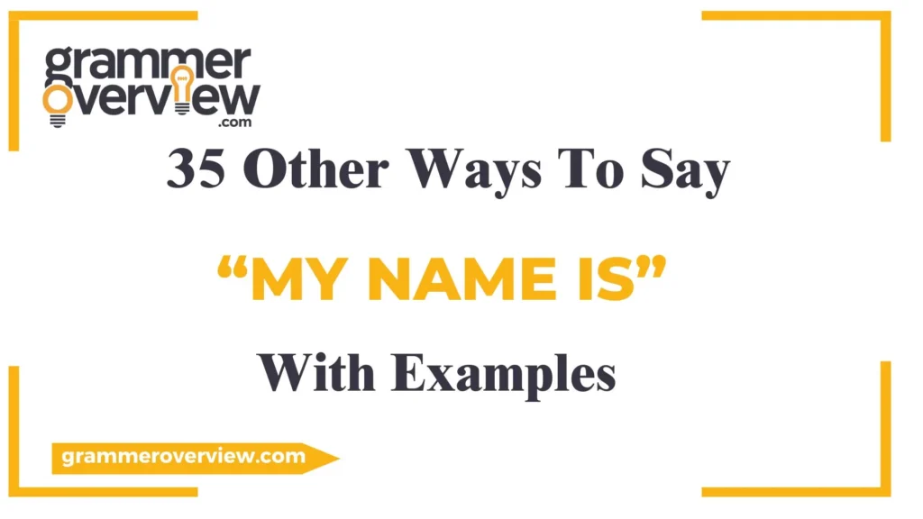 Other Ways to Say “My Name Is”