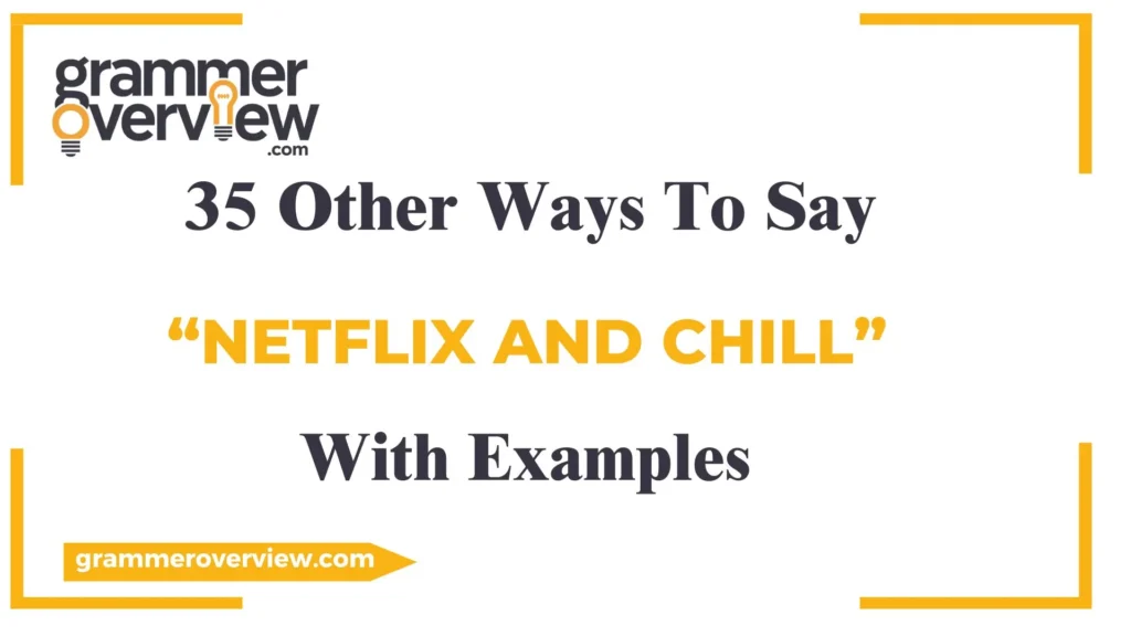 Other Ways to Say “Netflix and Chill”