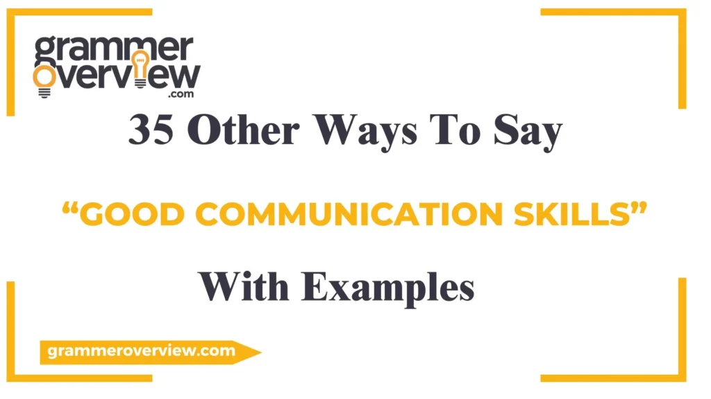 Other Ways to Say "Good Communication Skills"