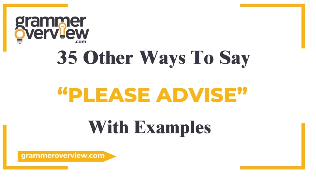 Other Ways to Say "Please Advise"