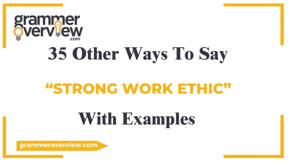 Other Ways to Say “Strong Work Ethic”