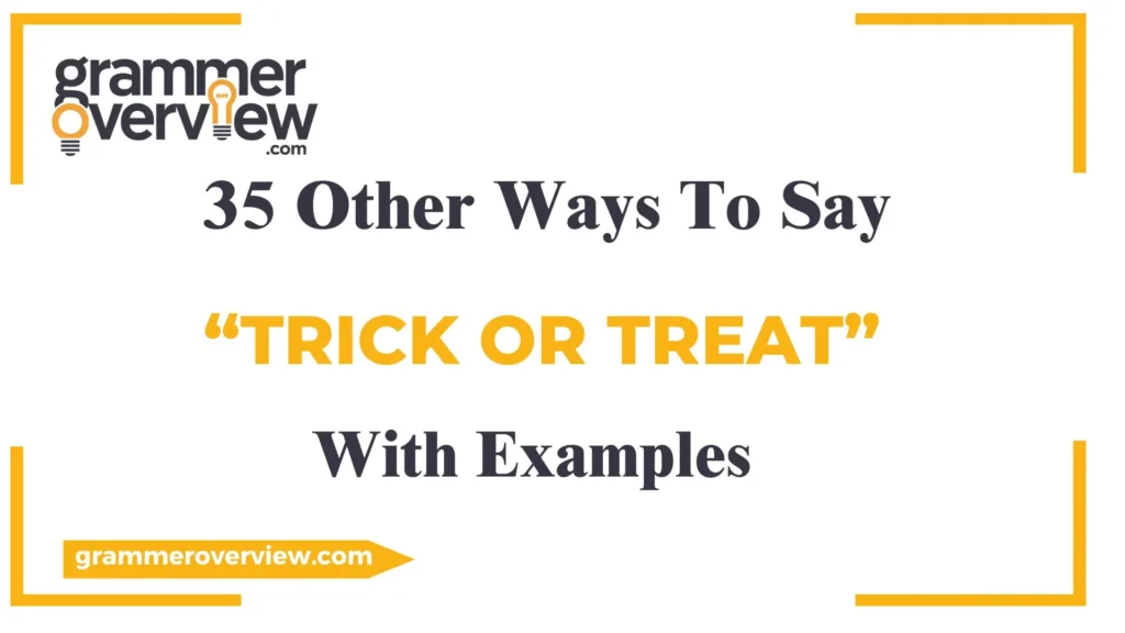 Other Ways to Say “Trick or Treat?”