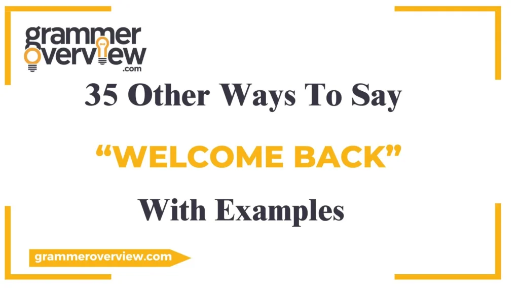 Other Ways to Say "Welcome Back"