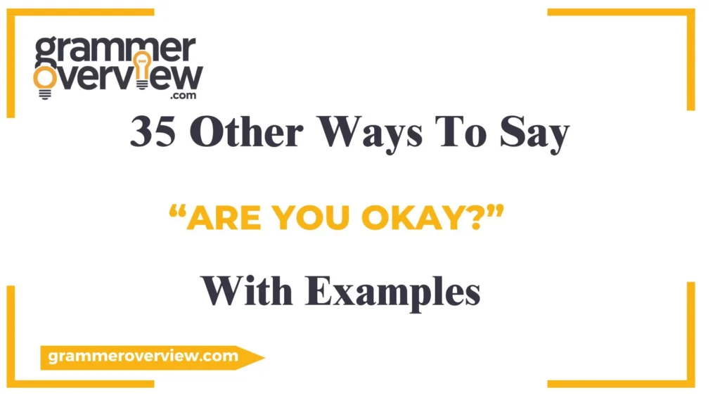 Other Ways to Say "Are You Okay?"