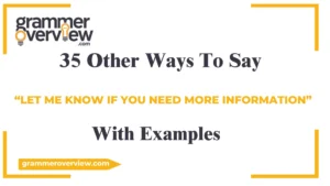 Other Ways to Say "Let Me Know if You Need More Information"