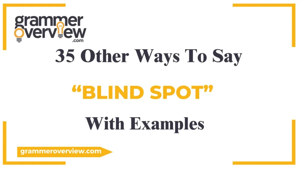 Other Ways to Say “Blind Spot”