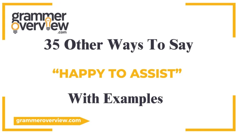 Other Ways to Say “Happy to Assist”