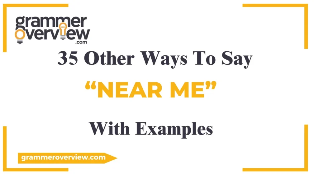 Other Ways to Say “Near Me”