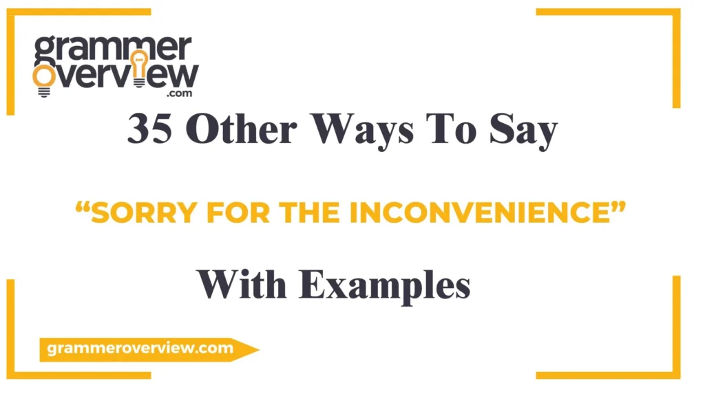 Other Ways to Say "Sorry for the Inconvenience"