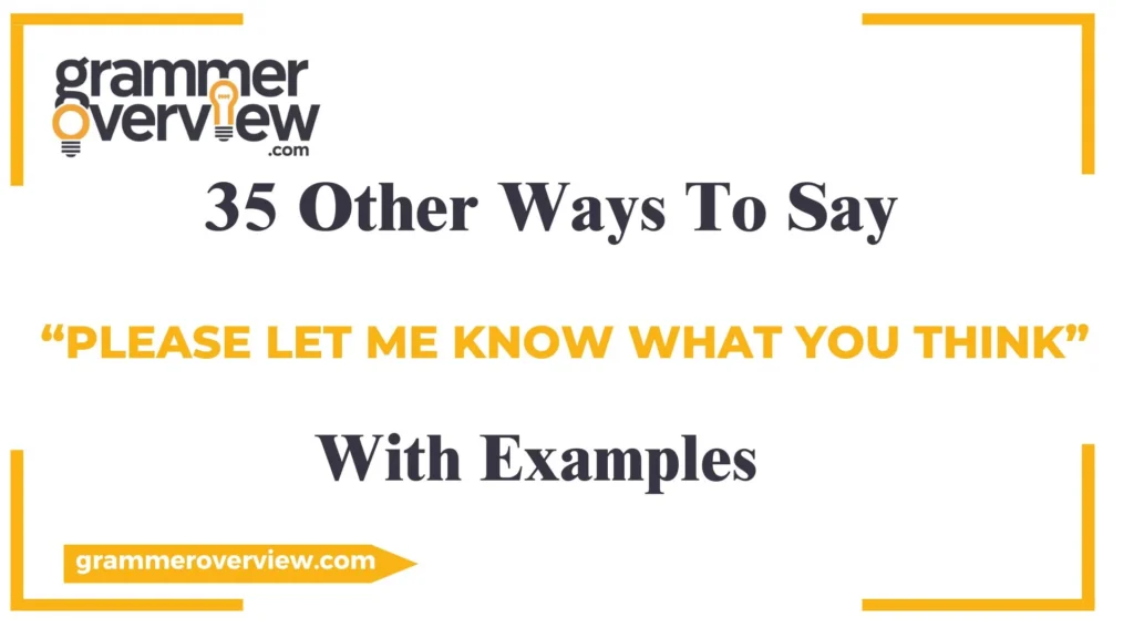 Other Ways to Say "Please Let Me Know What You Think"