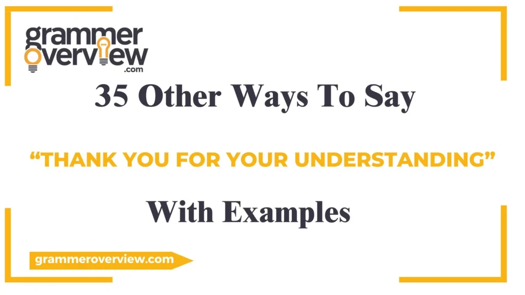 Other Ways to Say "Thank You for Your Understanding"