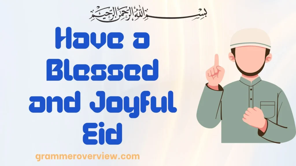Have a Blessed and Joyful Eid