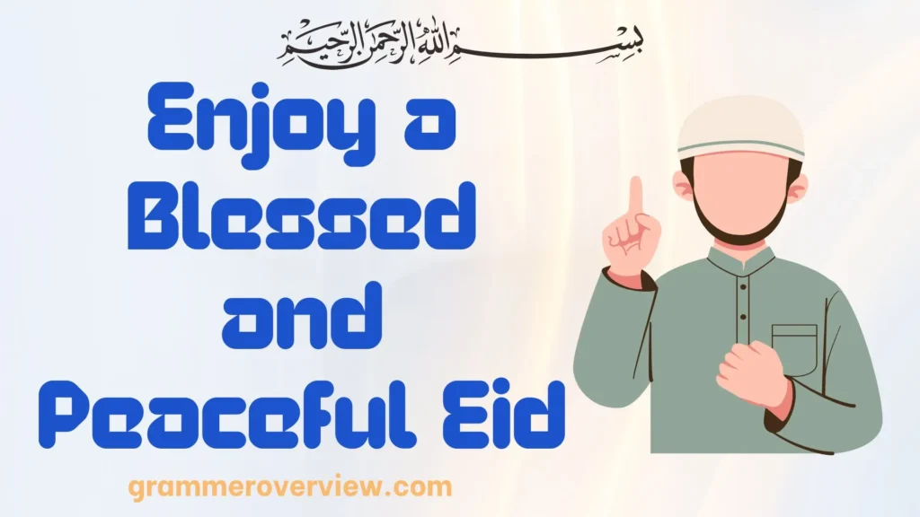 Enjoy a Blessed and Peaceful Eid