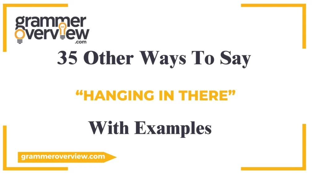 Other Ways to Say "Hanging in There"