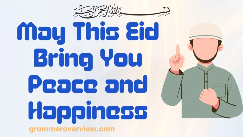 May This Eid Bring You Peace and Happiness