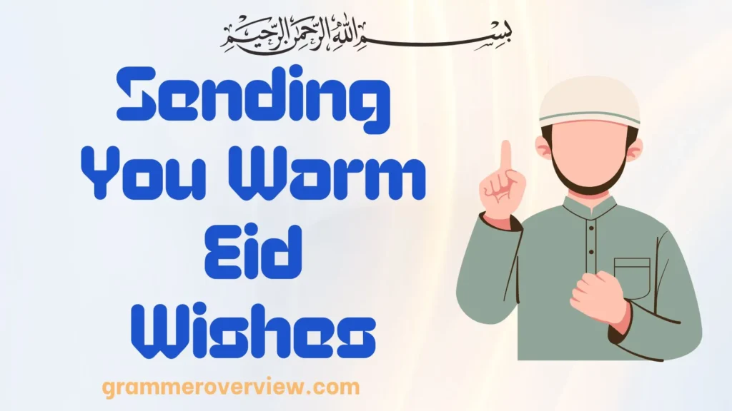 Sending You Warm Eid Wishes