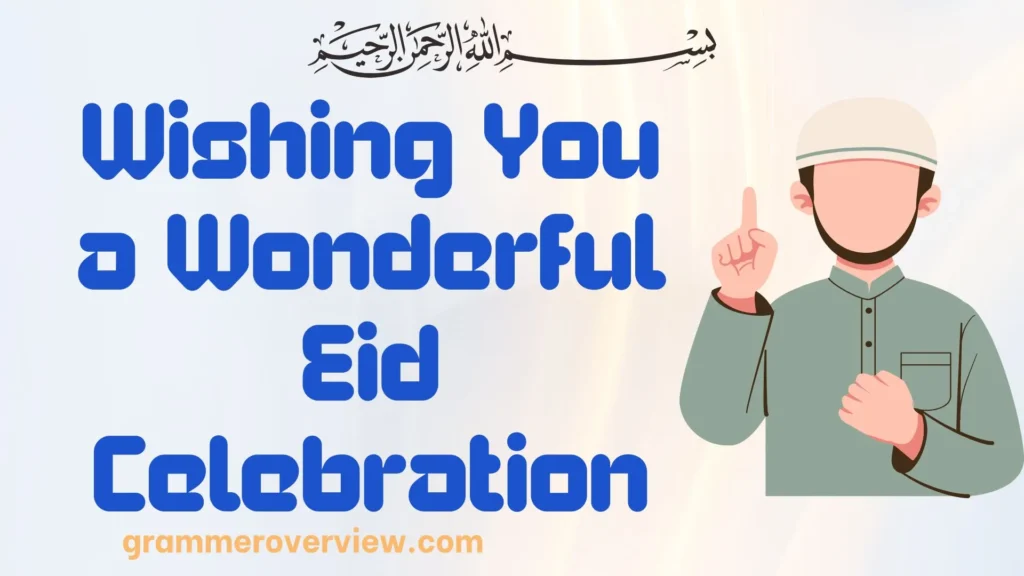 Wishing You a Wonderful Eid Celebration