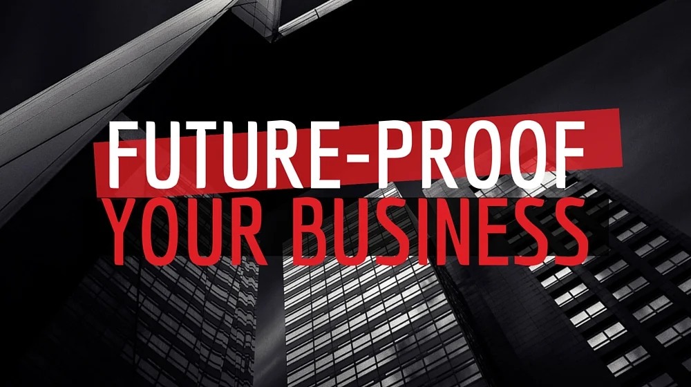 Future-Proofing Your Business
