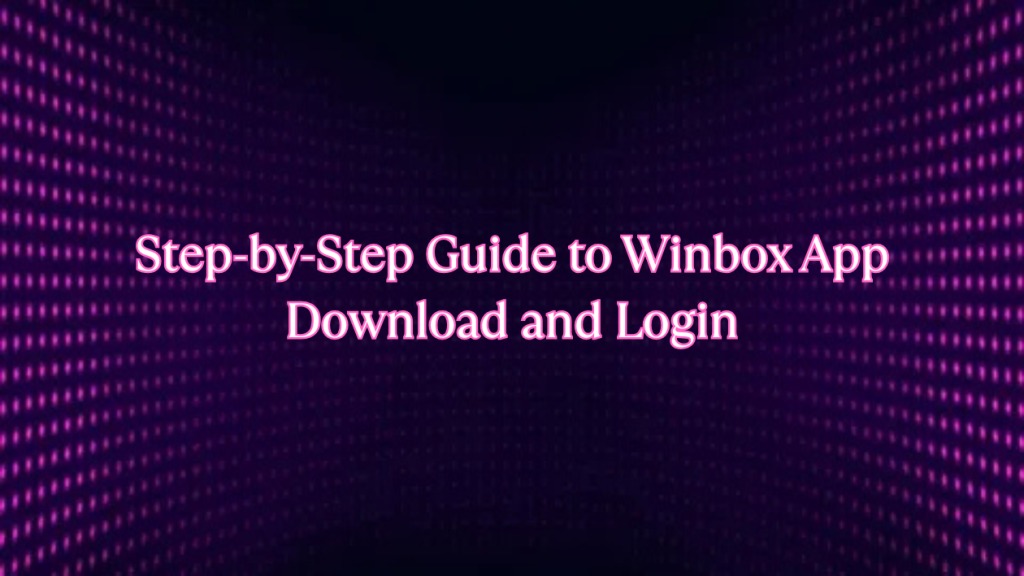 Winbox App Download and Login